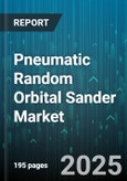 Pneumatic Random Orbital Sander Market by End Use (Aerospace, Appliances, Automotive), Orbital Diameter (3 Millimeter, 5 Millimeter, 8 Millimeter), Distribution Channel, Application, Speed, Drive Type - Global Forecast 2025-2030- Product Image