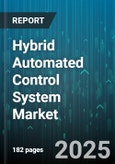 Hybrid Automated Control System Market by Control Type (Adaptive, Automatic, Manual), Propulsion Type (Electric, Hydraulic, Pneumatic), Axis Number, End User Industry, Deployment Mode - Global Forecast 2025-2030- Product Image