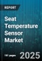 Seat Temperature Sensor Market by Application (Aerospace, Automotive, Consumer Electronics), Technology (RTD, Semiconductor, Thermistor), End User, Distribution Channel, Seat Position - Global Forecast 2025-2030 - Product Thumbnail Image