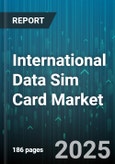 International Data Sim Card Market by Plan Type (Postpaid, Prepaid), End User (Consumer, Enterprise), Network Technology, Application, Distribution Channel, Data Allowance, Price Tier - Global Forecast 2025-2030- Product Image