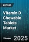 Vitamin D Chewable Tablets Market by Distribution Channel (Online, Pharmacy, Specialty Stores), End User (Adults, Geriatric, Pediatric), Product Type, Strength, Packaging, Application - Global Forecast 2025-2030 - Product Image