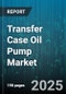 Transfer Case Oil Pump Market by Vehicle Type (Commercial Vehicles, Passenger Cars), Drive Type (All Wheel Drive, Four Wheel Drive, Rear Wheel Drive), Distribution Channel, Technology - Global Forecast 2025-2030 - Product Thumbnail Image