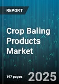 Crop Baling Products Market - Global Forecast 2025-2030- Product Image