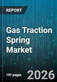 Gas Traction Spring Market - Global Forecast 2026-2032- Product Image