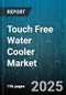 Touch Free Water Cooler Market by Product Type (Countertop, Freestanding, Under-Counter), End User (Commercial, Education, Healthcare), Technology, Distribution Channel, Installation Type - Global Forecast 2025-2030 - Product Image