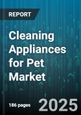 Cleaning Appliances for Pet Market by Product Type (Carpet Cleaners, Robotic Cleaners, Steam Mops), Distribution Channel (Offline Retail, Online Retail), End User, Technology, Application - Global Forecast 2025-2030- Product Image