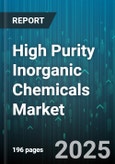 High Purity Inorganic Chemicals Market by Product Type (Metal Oxides, Metal Salts, Metals), Application (Catalysis, Electronics, Optical Devices), Purity Grade, Form, Distribution Channel - Global Forecast 2025-2030- Product Image