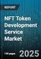 NFT Token Development Service Market by Application (Art & Collectibles, Fashion & Luxury, Gaming), Platform (Ethereum, Flow, Polygon), Service Type, Token Type, End User, Deployment Type - Global Forecast 2025-2030 - Product Thumbnail Image