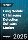 Lung Nodule CT Imaging Detection Software Market by Components (Hardware, Services, Software), Applications (Diagnosis, Monitoring, Screening), End Users, Technology Type, Deployment Mode - Global Forecast 2025-2030- Product Image