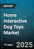 Home Interactive Dog Toys Market by Product Type (Electronic Toys, Puzzle and Activity Toys, Treat Dispensing Toys), Distribution Channel (Offline, Online), Price Range, Material, End User - Global Forecast 2025-2030- Product Image