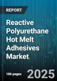 Reactive Polyurethane Hot Melt Adhesives Market by End Use (Automotive, Electronics, Footwear), Product Type (Single Component, Two Component), Packaging, Application, Distribution Channel - Global Forecast 2025-2030- Product Image
