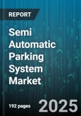 Semi Automatic Parking System Market by Type (Multilayer Parking, Robotic Pallet, Rotary Parking), Component (Hardware, Services, Software), Technology, End User, Application, Vehicle Type - Global Forecast 2025-2030- Product Image