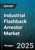 Industrial Flashback Arrestor Market by End User (Oil & Gas, Petrochemical, Pharmaceuticals), Product Type (Ceramic-Based, Metal-Based, Polymer-Based), Distribution Channel, Pressure Rating - Global Forecast 2025-2030- Product Image
