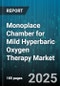Monoplace Chamber for Mild Hyperbaric Oxygen Therapy Market by Purchase Model (Purchase, Rental), Chamber Type (Fixed Chamber, Portable Chamber), Distribution Channel, End User, Application - Global Forecast 2025-2030 - Product Thumbnail Image