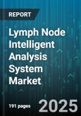 Lymph Node Intelligent Analysis System Market by Product Type (Hardware, Services, Software), Application (Diagnostic, Monitoring, Research), End User, Technology, Deployment Type, Component - Global Forecast 2025-2030- Product Image