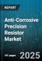 Anti-Corrosive Precision Resistor Market by Type (Surface Mount, Through Hole), Application (Aerospace, Automotive, Industrial), Industry, Power Rating, Resistance Value, Material, Sales Channel - Global Forecast 2025-2030 - Product Image