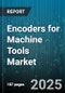 Encoders for Machine Tools Market by Output Signal (Absolute Encoders, Incremental Encoders), Product Type (Linear Encoders, Rotary Encoders), Installation Type, Accuracy Level, End User Industry - Global Forecast 2025-2030 - Product Image