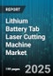 Lithium Battery Tab Laser Cutting Machine Market by Laser Type (CO2 Laser, Diode Laser, Fiber Laser), Machine Type (Automatic, CNC, Manual), Application, Automation Level, End-User, Sales Channel - Global Forecast 2025-2030 - Product Thumbnail Image