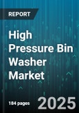 High Pressure Bin Washer Market by Product Type (Multi Chamber, Single Chamber, Tunnel), End User Industry (Automotive, Chemical, Electronics), Automation Level, Washing Mechanism, Capacity Range - Global Forecast 2025-2030- Product Image