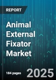 Animal External Fixator Market - Global Forecast 2025-2030- Product Image