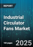 Industrial Circulator Fans Market by Fan Type (Axial, Centrifugal, Mixed Flow), Application (Cooling, Dehumidification, Process Air), Mounting, Speed Type, End User Industry, Distribution Channel - Global Forecast 2025-2030- Product Image