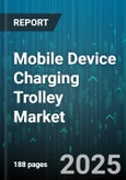 Mobile Device Charging Trolley Market by Product Type (Charging Cabinet, Charging Cart, Charging Station), End User (Corporate, Education, Government), Distribution Channel, Connectivity, Capacity - Global Forecast 2025-2030- Product Image