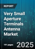 Very Small Aperture Terminals Antenna Market by Application (Enterprise & NGO, Government & Defense, Maritime), Frequency Band (C Band, Ka Band, Ku Band), Antenna Type, Installation Mode, End User - Global Forecast 2025-2030- Product Image