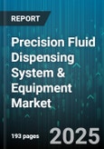 Precision Fluid Dispensing System & Equipment Market by End User Industry (Aerospace, Automotive, Electronics), Technology (Auger, Jet, Pressure), Application, Fluid Type, Component, Sales Channel - Global Forecast 2025-2030- Product Image