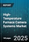 High-Temperature Furnace Camera Systems Market by Camera Type (Infrared, Visible), Furnace Type (Blast Furnace, Electric Arc Furnace, Gas-Fired Furnace), Application, End User, Distribution Channel - Global Forecast 2025-2030 - Product Thumbnail Image