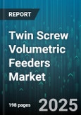 Twin Screw Volumetric Feeders Market by End Use Industry (Animal Feed, Chemicals, Food & Beverage), Material Type (Fibers, Free Flowing Powders, Granules), Drive Type, Configuration, Capacity Range - Global Forecast 2025-2030- Product Image