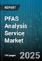 PFAS Analysis Service Market - Global Forecast 2025-2030 - Product Thumbnail Image