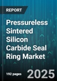 Pressureless Sintered Silicon Carbide Seal Ring Market by End Use Industry (Chemical, Oil & Gas, Power Generation), Application (Compressor, Mixer, Pump), Material Grade, Distribution Channel - Global Forecast 2025-2030- Product Image