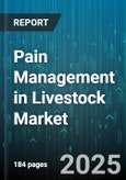 Pain Management in Livestock Market by Animal Type (Cattle, Poultry, Sheep & Goats), Product Type (Local Anesthetics, NSAIDs, Opioids), Route of Administration, End User, Distribution Channel - Global Forecast 2025-2030- Product Image