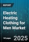 Electric Heating Clothing for Men Market by Product Type (Gloves, Jackets, Pants), Power Source (Battery Powered, Usb Powered), Heating Technology, Temperature Control, End User, Sales Channel - Global Forecast 2025-2030 - Product Image
