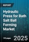 Hydraulic Press for Bath Salt Ball Forming Market by Press Type (C Frame, Four Column, Single Column), Automation Level (Fully Automatic, Manual, Semi Automatic), Capacity Range, End User, Tier - Global Forecast 2025-2030 - Product Thumbnail Image