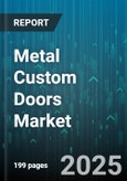Metal Custom Doors Market by Material (Aluminum, Stainless Steel, Steel), End Use (Commercial, Industrial, Institutional), Door Type, Operation, Distribution Channel, Surface Finish, Insulation - Global Forecast 2025-2030- Product Image