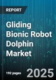 Gliding Bionic Robot Dolphin Market by Application (Eco Monitoring, Entertainment, Research), Propulsion Type (Flapping Fin, Hybrid, Jet Propulsion), End User, Price Range, Distribution Channel - Global Forecast 2025-2030- Product Image
