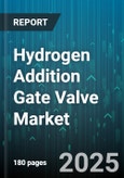 Hydrogen Addition Gate Valve Market by Application (Offshore, Onshore), End Connection (Butt Weld, Flanged, Socket Weld), End Use Industry, Material, Valve Type, Operation, Size, Pressure Rating - Global Forecast 2025-2030- Product Image