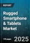 Rugged Smartphone & Tablets Market by Product Type (Smartphone, Tablet), Operating System (Android, Ios, Windows), Distribution Channel, Connectivity, End User, Price Range, Battery Capacity - Global Forecast 2025-2030 - Product Thumbnail Image