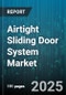 Airtight Sliding Door System Market by Application (Commercial, Industrial, Residential), Material (Aluminium, Composite, Pvc), Operation Type, Installation Type, Distribution Channel - Global Forecast 2025-2030 - Product Thumbnail Image