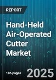 Hand-Held Air-Operated Cutter Market - Global Forecast 2025-2030- Product Image