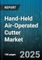 Hand-Held Air-Operated Cutter Market - Global Forecast 2025-2030 - Product Thumbnail Image