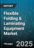 Flexible Folding & Laminating Equipment Market - Global Forecast 2025-2030- Product Image