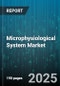 Microphysiological System Market - Global Forecast 2025-2030 - Product Thumbnail Image