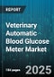 Veterinary Automatic Blood Glucose Meter Market by Animal Type (Cats, Dogs), End User (Home Use, Research Institutes, Veterinary Clinics), Distribution Channel, Product Type, Technology - Global Forecast 2025-2030 - Product Thumbnail Image