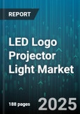 LED Logo Projector Light Market by Application, Product Type, Light Source Type, Distribution Channel, End User, Installation Type, Pricing Tier, Technology, Power Rating, Warranty Type - Global Forecast 2025-2030- Product Image