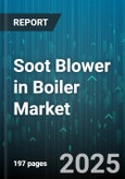 Soot Blower in Boiler Market by Type (Fixed Soot Blower, Retractable Soot Blower), Application (Biomass Fired, Coal Fired, Gas Fired), End Use Industry, Boiler Type, Distribution Channel - Global Forecast 2025-2030- Product Image