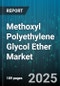Methoxyl Polyethylene Glycol Ether Market by Application (Bioconjugation, Cosmetics Formulation, Drug Delivery), Molecular Weight (1000-5000, Above 5000, Less Than 1000), Grade, End User - Global Forecast 2025-2030 - Product Image