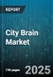 City Brain Market - Global Forecast 2025-2030 - Product Thumbnail Image