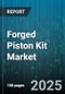 Forged Piston Kit Market by End User Industry (Aerospace, Automotive, Industrial Machinery), Engine Type (Diesel, Gasoline, Natural Gas), Vehicle Type, Distribution Channel, Material Type - Global Forecast 2025-2030 - Product Thumbnail Image